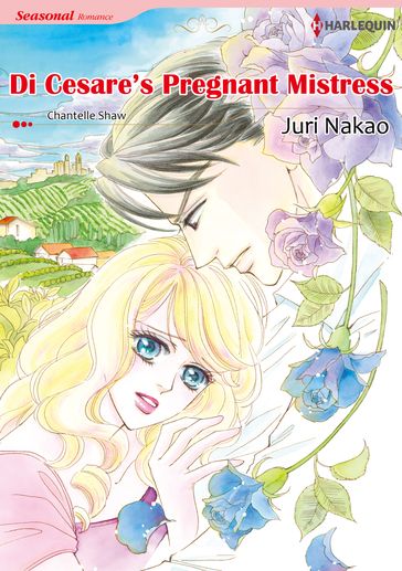 Di Cesare's Pregnant Mistress (Harlequin Comics) - Chantelle Shaw