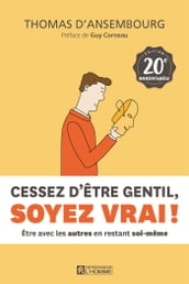 Cessez d être gentil, soyez vrai ! Édition 20e anniversaire