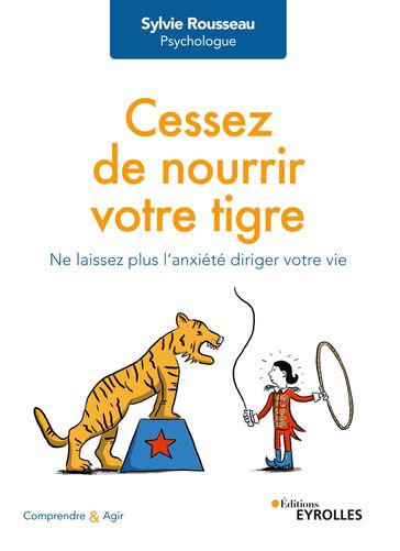 Cessez de nourrir votre tigre - Sylvie Rousseau