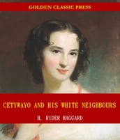 Cetywayo and his White Neighbours