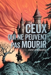 Ceux qui ne peuvent pas mourir (Tome 3) - L esprit de Werdenfels