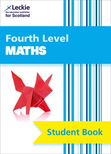 CfE Maths for Scotland  Fourth Level Maths Student Book: Curriculum for Excellence Maths for Scotland - Craig Lowther - Leckie