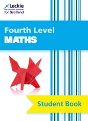 CfE Maths for Scotland  Fourth Level Maths Student Book: Curriculum for Excellence Maths for Scotland