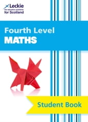 CfE Maths for Scotland Fourth Level Maths Student Book: Curriculum for Excellence Maths for Scotland