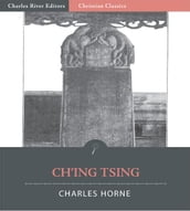 Ch ing-Tsing Nestorian Tablet: Eulogizing the Propagation of the Illustrious Religion in China