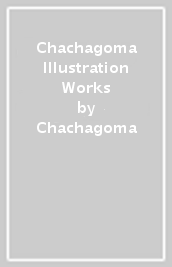 Chachagoma Illustration Works