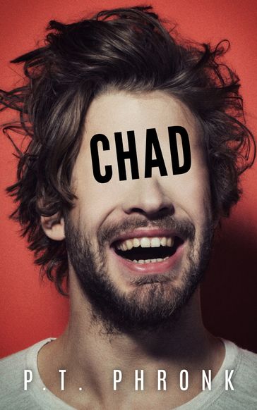 Chad - P.T. Phronk