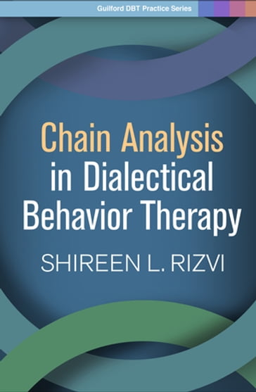 Chain Analysis in Dialectical Behavior Therapy - Shireen L. Rizvi - PhD - ABPP