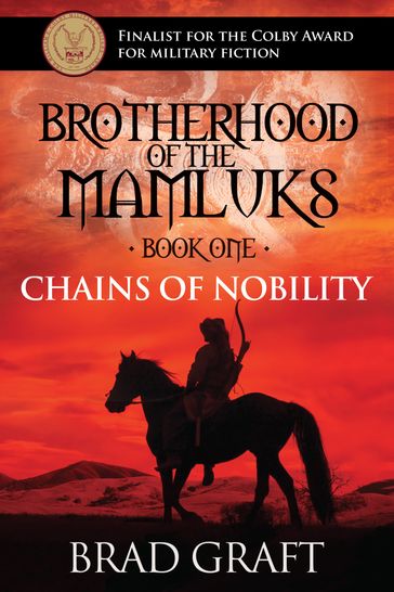 Chains of Nobility: Brotherhood of the Mamluks (Book 1) - Brad Graft