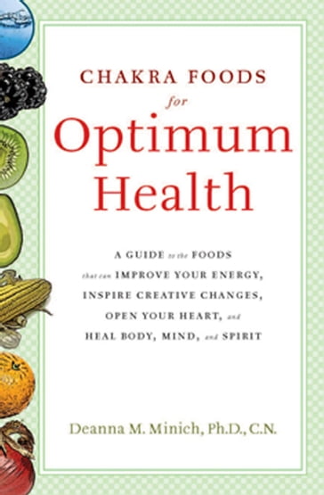 Chakra Foods for Optimum Health - Deanna M. Minich