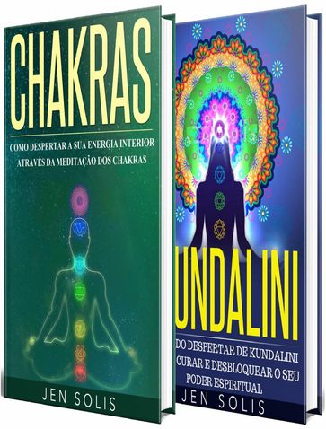 Chakras: Kundalini - 2 livros em 1 - Jen Solis