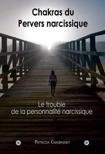 Chakras du pervers narcissique - Patricia Chaibriant