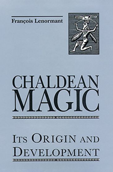 Chaldean Magic - Francois Lenormant