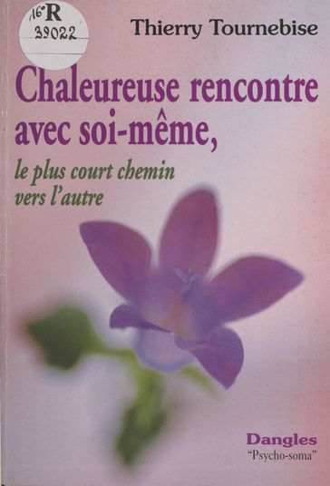 Chaleureuse rencontre avec soi-même : le plus court chemin vers l'autre - Thierry Tournebise