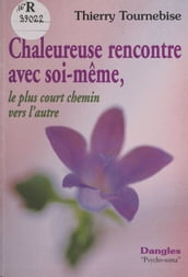 Chaleureuse rencontre avec soi-même : le plus court chemin vers l