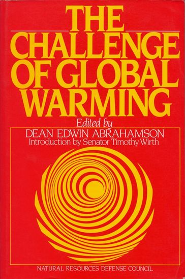 Challenge of Global Warming - Dean E. Natural Resources Defense Council