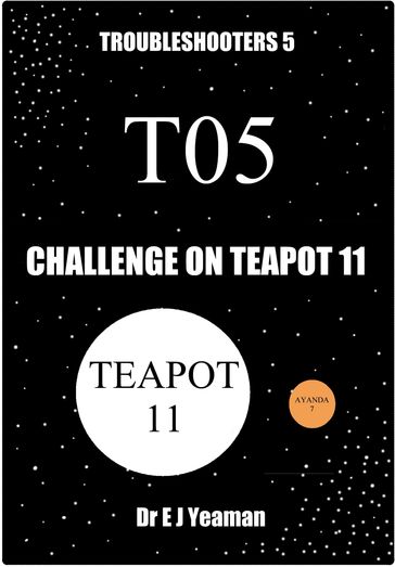 Challenge on Teapot 11 (Troubleshooters 5) - Dr E J Yeaman