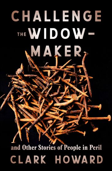 Challenge the Widow-Maker - Howard Clark