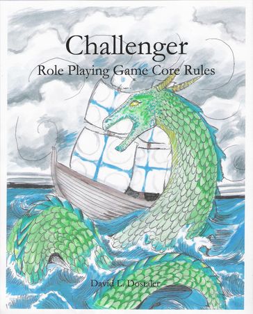 Challenger: Roleplaying Game Core Rules - David Dostaler