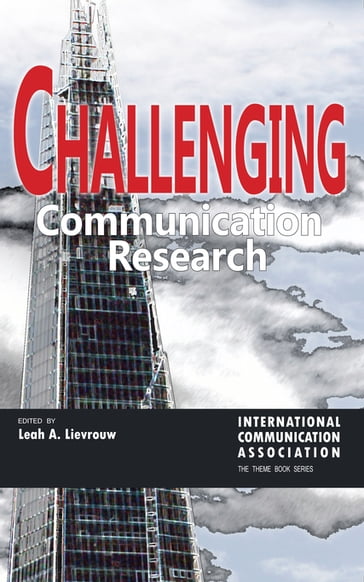 Challenging Communication Research - Michael Haley - Leah A. Lievrouw