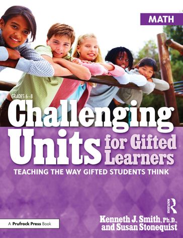 Challenging Units for Gifted Learners - Kenneth J. Smith - Susan Stonequist
