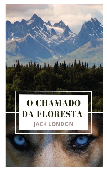 O Chamado da Floresta - Nova edição - Jack London