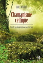 Chamanisme celtique - Une transmission de nos terres