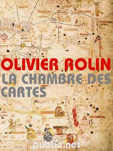 La Chambre des cartes - Olivier Rolin