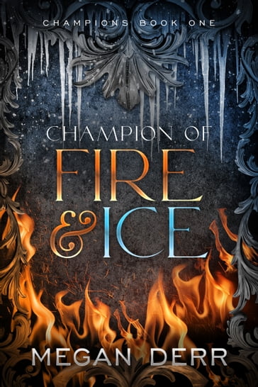 Champion of Fire & Ice - Megan Derr