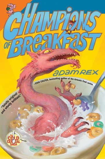 Champions of Breakfast - Adam Rex