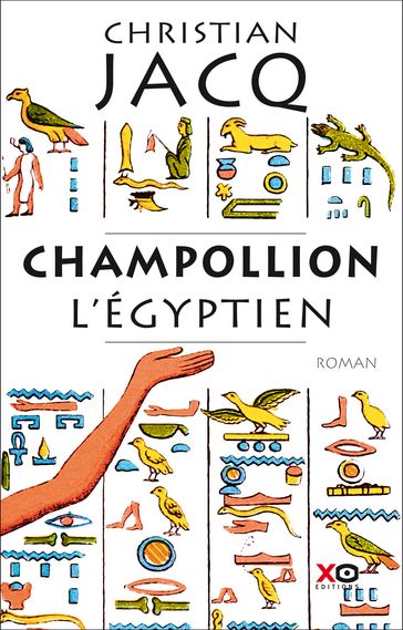 Champollion l'égyptien - Christian Jacq