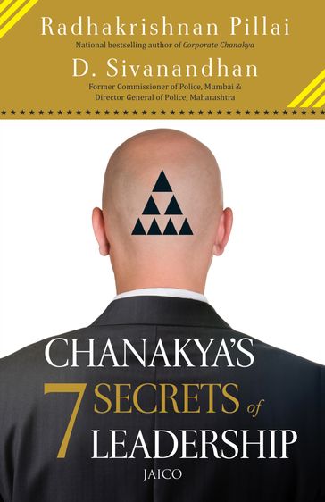 Chanakya's 7 Secrets of Leadership - Radhakrishnan Pillai - D. Sivanandhan