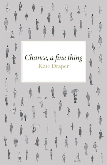 Chance A Fine Thing - Kate Draper