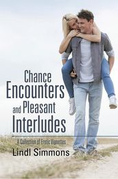 Chance Encounters and Pleasant Interludes