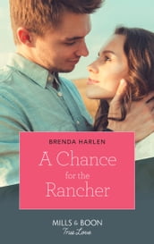 A Chance For The Rancher (Mills & Boon True Love) (Match Made in Haven, Book 7)