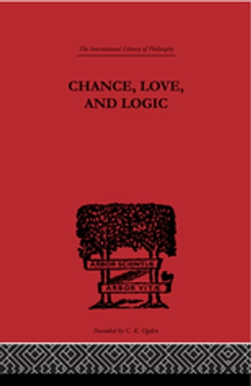 Chance, Love, and Logic - Charles S. Peirce