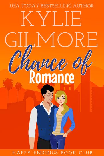 Chance of Romance - Kylie Gilmore