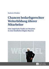 Chancen bedarfsgerechter Weiterbildung aelterer Mitarbeiter