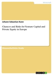 Chances and Risks for Venture Capital and Private Equity in Europe