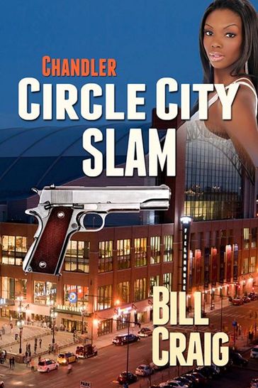 Chandler: Circle City Slam - Bill Craig