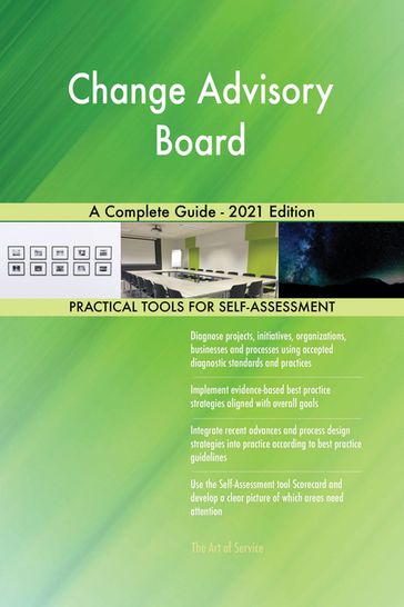 Change Advisory Board A Complete Guide - 2021 Edition - Gerardus Blokdyk