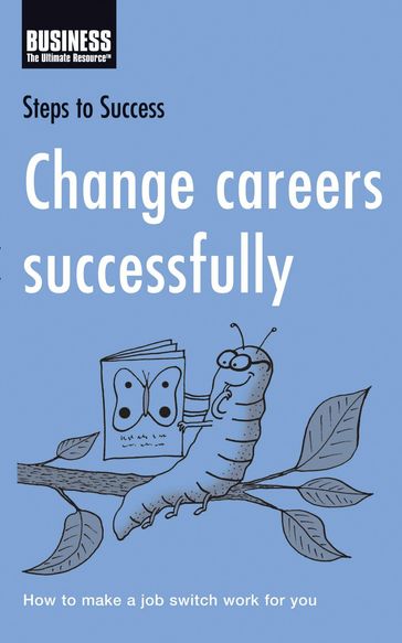 Change Careers Successfully - Bloomsbury Publishing