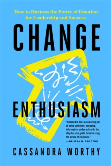 Change Enthusiasm - Cassandra Worthy