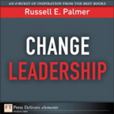 Change Leadership - Russell E. Palmer