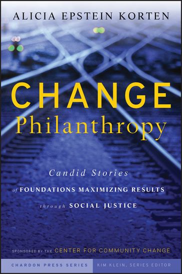 Change Philanthropy - Alicia Epstein Korten - Kim Klein