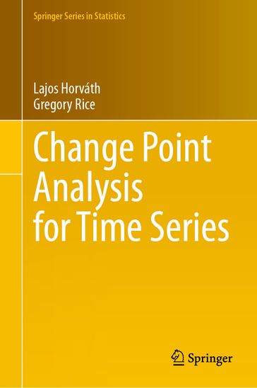 Change Point Analysis for Time Series - Lajos Horváth - Gregory Rice