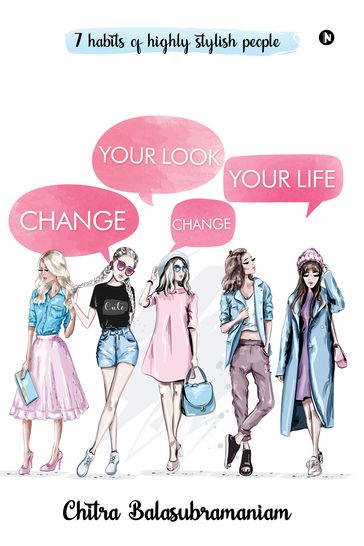 Change Your Look Change Your Life - Chitra Balasubramaniam
