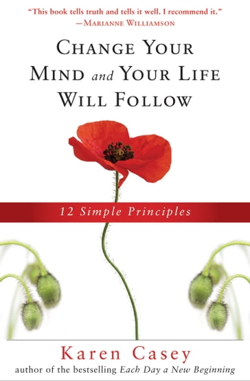 Change Your Mind and Your Life Will Follow - Karen Casey