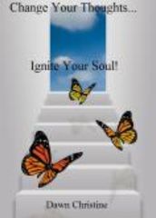 Change Your Thoughts...Ignite Your Soul