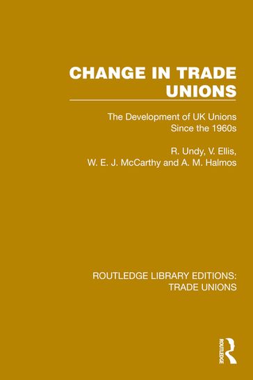 Change in Trade Unions - R. Undy - V. Ellis - W. E. J. McCarthy - A. M. Halmos